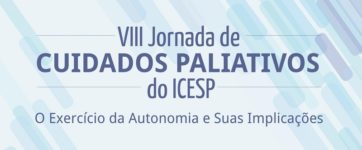 ICESP promove VIII Jornada de Cuidados Paliativos