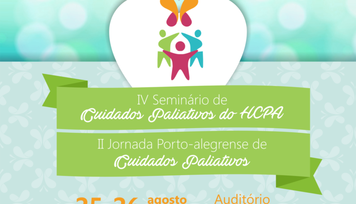 Já estão abertas as inscrições para o IV Seminário de Cuidados Paliativos do HCPA e II Jornada Porto-Alegrense de Cuidados Paliativos