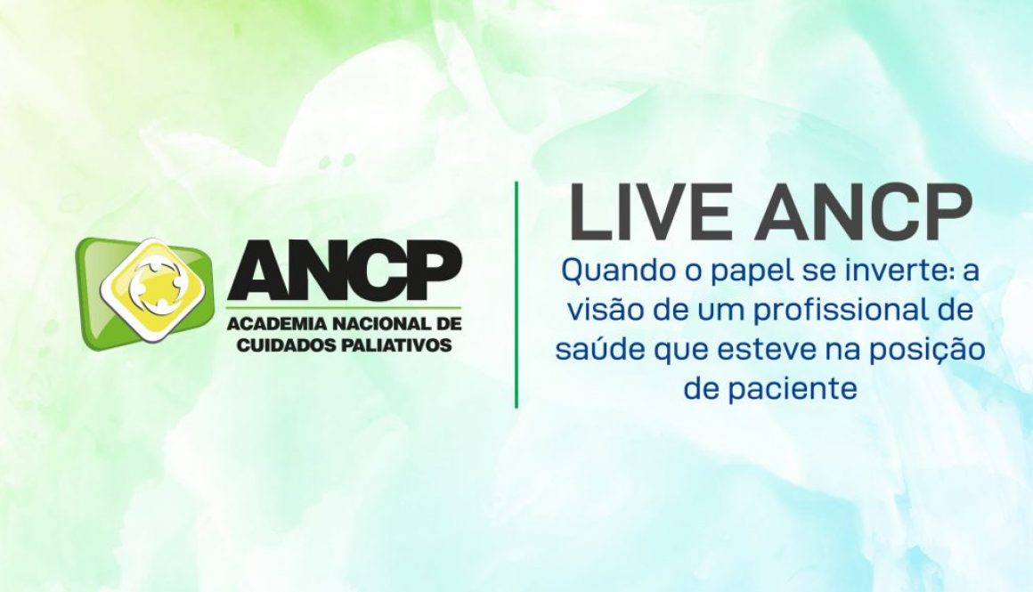 ANCP realizou a live “Quando o papel se inverte: a visão de um profissional de saúde que esteve na posição de paciente”